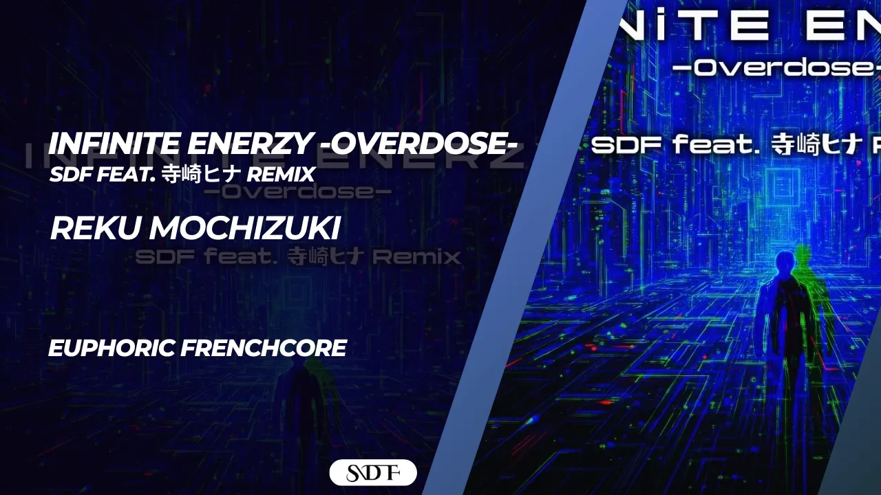 Reku Mochizuki - INFiNiTE ENERZY -Overdose- (SDF feat. 寺崎ヒナ Remix)