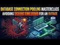 Database Connection Pooling Masterclass - Avoiding ticking time bomb for an outage