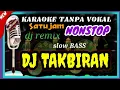 Download Lagu KARAOKE TANPA VOKAL  DJ TAKBIRAN SATU JAM NONSTOP TANPA IKLAN