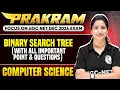 Binary Search Tree All Important Points Questions UGC NET Computer Science 2024 Puneet Ma am