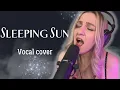 Sasha Sova - Sleeping Sun vocal playthrough (Nightwish cover)