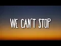Download Lagu Miley Cyrus - We Can't Stop (Lyrics)