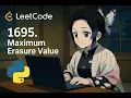 LeetCode 1695 - Maximum Erasure Value Explained Python Sliding Window Optimal Approach