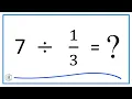 7 Divided by Seven Divided by One-Third