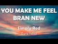 YOU MAKE ME FEEL BRAND NEW - Simply Red (Lyrics Video) with 4K -Ultra HD Background