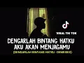 Download Lagu dengarlah bintang hatiku aku akan menjagamu (DENGARLAH BINTANG HATIKU - DEMEISES) cover agusriansyah