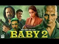 Lagu BABY 2 - Full Movie In Hindi 2025 | Akshay Kumar | Katrina Kaif | Latest Bollywood Full Action Movie