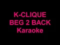 Download Lagu K-CLIQUE - BEG 2 BACK | Karaoke/Instrumental | Lyric