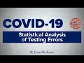 COVID-19 Symposium Statistical Analysis of Testing Errors Dr Scott Sherrill-Mix