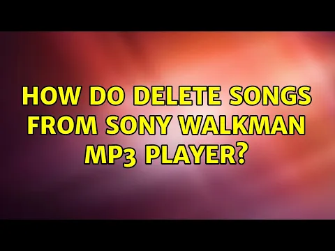 Download MP3 How do delete songs from Sony Walkman MP3 player? (2 Solutions!!)