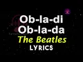 Obladi Oblada Lyrics [The Beatles] Obladi Oblada Song Lyrics