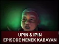 Upin \u0026 Ipin musim 7 episode nenek kabayan