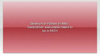 Selenium in Python on Mac - Geckodriver executable needs to be in PATH