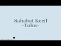Download Lagu Sahabat Kecil - Tulus (lirik lagu)