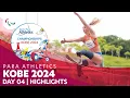 Para Athletics | Kobe 2024 Highlights - All Incredible Moments of Day 04