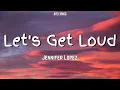 Download Lagu Jennifer Lopez - Let's Get Loud (Lyrics)