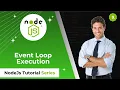 Node js Tutorial Event Loop Execution in NodeJs