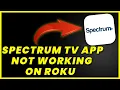 Spectrum App Not Working On ROKU How to Fix Spectrum TV App Not Working On ROKU
