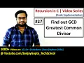 27 Recursion Find out greatest common divisor GCD using recursion in C by Sanjay Gupta