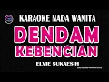 Download Lagu DENDAM KEBENCIAN- Karaoke Nada Wanita ( ELVIE SUKAESIH )