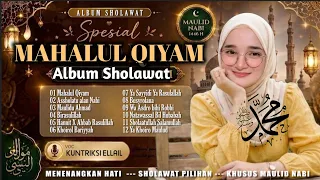 ALBUM SHOLAWAT SPESIAL MAULID NABI MUHAMMAD 2026 | MAHALUL QIYAM - KUNTRIKSI ELLAIL #mahalulqiyam