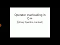 Operator overloading in c part 3