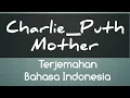 Download Lagu Terjemah bahasa Indonesia   Mother Charlie_Puth   #terjemahan #bahasa #Indonesia #mother #charlie