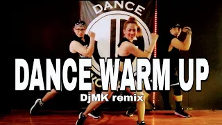 DANCE WARM UP l DJMK REMIX l danceworkout