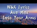 Witt Lowry - Into Your Arms (Lyrics) ft. Ava Max [No Rap]