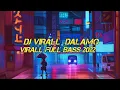 DJ VIRALL    DALAMO X MELODY VIRAL GERALD FAY REMIX FULL BASS 2022
