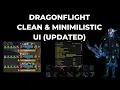 DRAGONFLIGHT Clean UI UPDATED - Minimalistic Dark UI