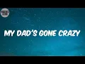 Download Lagu My Dad's Gone Crazy (Lyrics) - Eminem