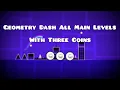 Geometry Dash ALL Levels 1-21 All COINS 1 ATT ONLY