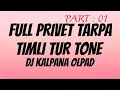 Lagu PRIVET TARPA TIMLI TUR TONE 2025 // NEW TUE TONE NON STOP // DJ KALPANA OLPAD