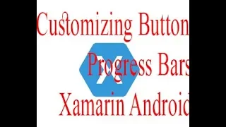 Xamarin Android Tutorial 7 Customizing Buttons and Progress Bars