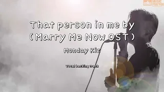 Download That person in me by (Marry Me Now OST) - Monday Kiz (Instrumental \u0026 Lyrics) MP3