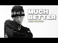Much Better - Skusta Clee (R&B Cover) | Cooked Music