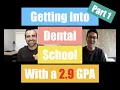 Journey into Dental School How Andrew Got Into Dental School with a 2 9 GPA Part 1