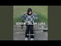 Download Lagu Sendiri Dalam Luka