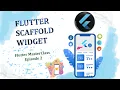 Flutter Tutorial for Beginners - Scaffold Widget