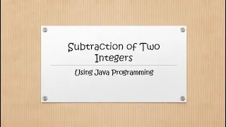 Subtraction of Two Integers By Using Java Programming