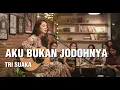 Lagu AKU BUKAN JODOHNYA (ACCOUSTIC VERSION) - TRI SUAKA | LAGU GALAU TERBAIK 2025 #lagugalau 