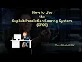 How to Use the Exploit Prediction Scoring System EPSS