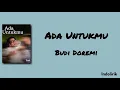 Lagu Ada Untukmu - Budi Doremi | Lirik Lagu 
