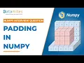 Padding in Numpy Array Numpy functions Python Numpy Tutorial