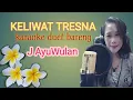 Download Lagu KELIWAT TRESNA  karaoke duet bareng J AyuWulan