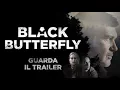 Video di BLACK BUTTERFLY trailer ufficiale