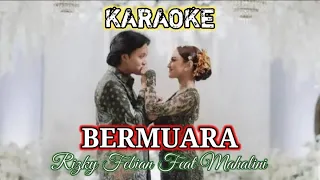 Download KARAOKE 🎤 Bermuara - Rizky Febian Feat Mahalini (NADA MUSIK ASLI-ORIGINAL MUSIC) Lagu Terbaru 2024 MP3