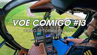 VOE COMIGO #13: Como Se Tornar Piloto De Helicóptero?