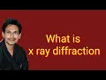 what is x - ray diffraction